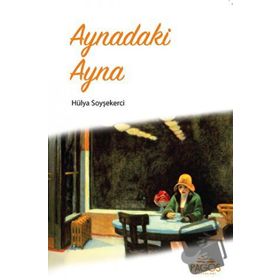 Aynadaki Ayna - Hülya Soyşekerci