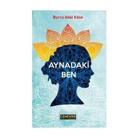 Aynadaki Ben - Burcu Adal Köse