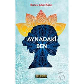 Aynadaki Ben - Burcu Adal Köse
