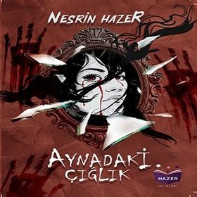 Aynadaki Çığlık - Nesrin Hazer