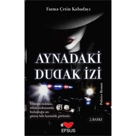 Aynadaki Dudak İzi - Fatma Çetin Kabadayı