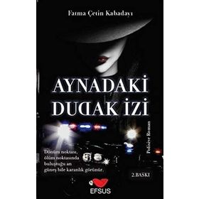 Aynadaki Dudak İzi - Fatma Çetin Kabadayı