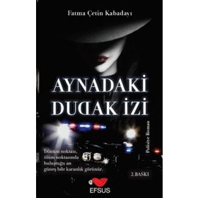Aynadaki Dudak İzi - Fatma Çetin Kabadayı