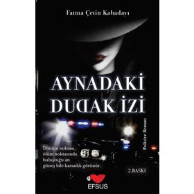Aynadaki Dudak İzi - Fatma Çetin Kabadayı