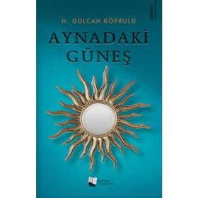 Aynadaki Güneş - H. Gülcan Köprülü - Karina Yayınevi