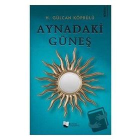 Aynadaki Güneş - H. Gülcan Köprülü - Karina Yayınevi