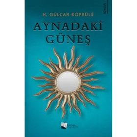 Aynadaki Güneş - H. Gülcan Köprülü - Karina Yayınevi