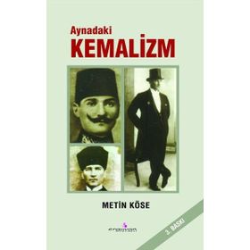 AYNADAKI KEMALIZM - METIN KÖSE