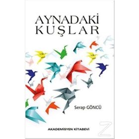 Aynadaki Kuşlar - Serap Göncü