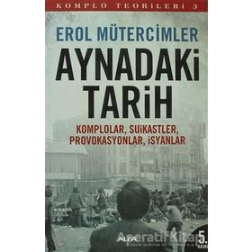 Aynadaki Tarih - Komplo Teorileri 3 - Erol Mütercimler - Alfa Yayınları