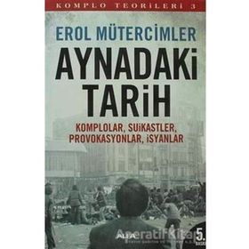 Aynadaki Tarih - Komplo Teorileri 3 - Erol Mütercimler - Alfa Yayınları