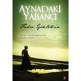 AYNADAKI YABANCI - FAHRI GÖKTEKİN