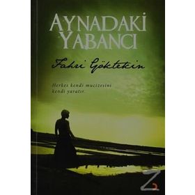 AYNADAKI YABANCI - FAHRI GÖKTEKİN