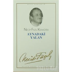 Aynadaki Yalan (Kod: 16) - Necip Fazıl Kısakürek