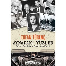 Aynadaki Yüzler - Yakın Tarihten İbret Öyküleri - Tufan Türenç