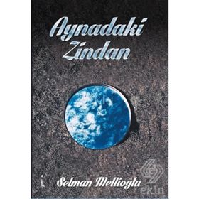 Aynadaki Zindan - Selman Mellioğlu
