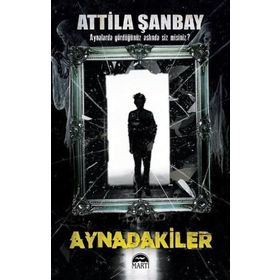 Aynadakiler - atilla sanbay