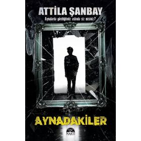 Aynadakiler - atilla sanbay