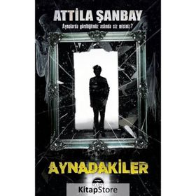 AYNADAKILER - ATTILA ŞANBAY