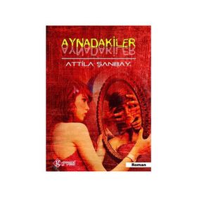 AYNADAKILER - ATTILA ŞANBAY