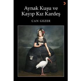 Aynak Kuşu ve Kayıp Kız Kardeş - Can Gezer