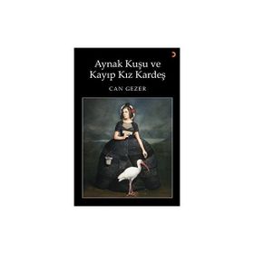 Aynak Kuşu ve Kayıp Kız Kardeş - Can Gezer