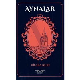 Aynalar - Dilara Kurt
