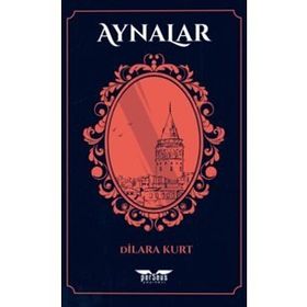 Aynalar - Dilara Kurt