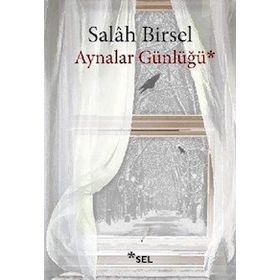 Aynalar Günlüğü - Salah Birsel