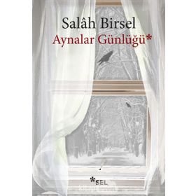 Aynalar Günlüğü - Salah Birsel