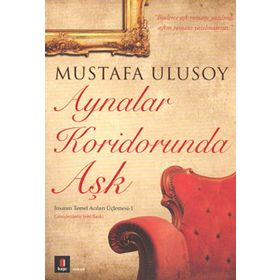 AYNALAR KORIDORUNDA AŞK - MUSTAFA ULUSOY