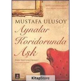 AYNALAR KORIDORUNDA AŞK - MUSTAFA ULUSOY