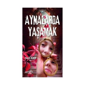 Aynalarda Yaşamak - Yalçın Ülker