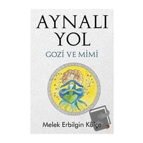 Aynalı Yol - Melek Erbilgin Külçe