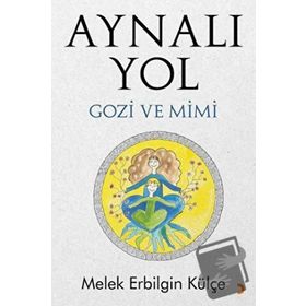 Aynalı Yol - Melek Erbilgin Külçe