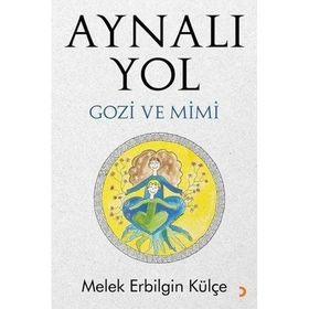 Aynalı Yol - Melek Erbilgin Külçe