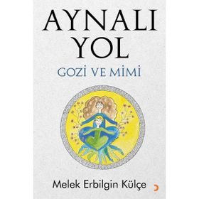 Aynalı Yol - Melek Erbilgin Külçe