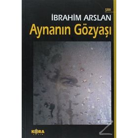 AYNANIN GÖZYAŞI - İBRAHİM ARSLAN