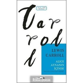Aynanın İçinden Alice Harikalar Ülkesinde - Lewis Carroll