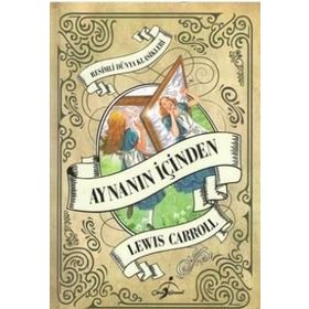AYNANIN İÇİNDEN - LEWIS CARROL