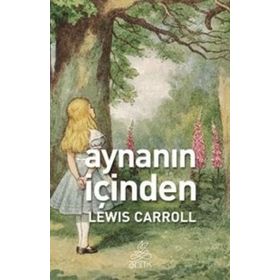 AYNANIN İÇİNDEN - LEWIS CARROL