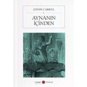 AYNANIN İÇİNDEN - LEWIS CARROL