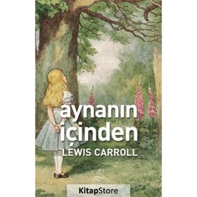 AYNANIN İÇİNDEN - LEWIS CARROL