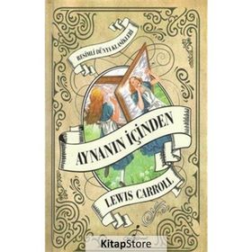 AYNANIN İÇINDEN - LEWIS CARROLL