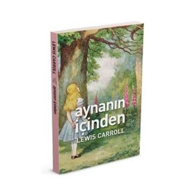 AYNANIN İÇINDEN - LEWIS CARROLL