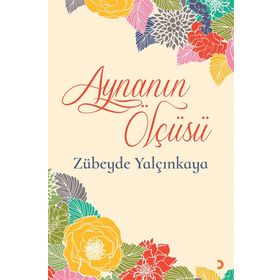 Aynanın Ölçüsü - Zübeyde Yalçınkaya