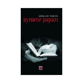 Aynaroz Papazı - Arslan Tekin