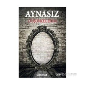 Aynasız Düşüncelerim - Ali Bayram