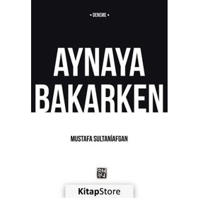 Aynaya Bakarken - Mustafa Sultaniafgan