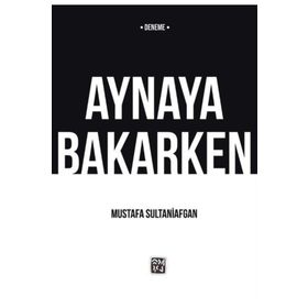Aynaya Bakarken - Mustafa Sultaniafgan